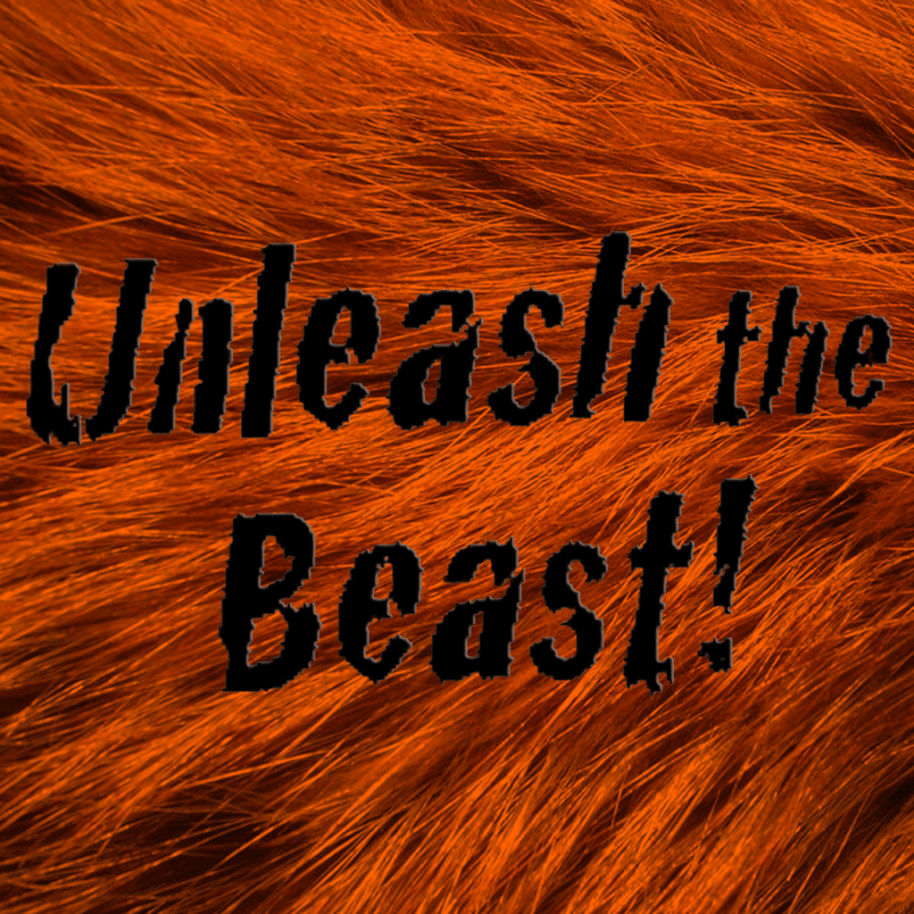 Unleash the Beast written on top of orange fur background